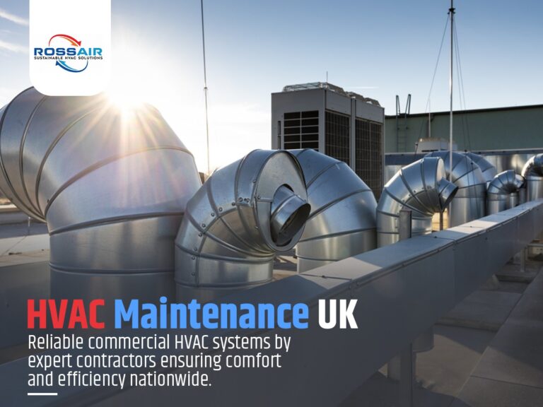 Rossair Ltd: Leading HVAC Contractor Delivering Expert Commercial HVAC Maintenance Across the UK